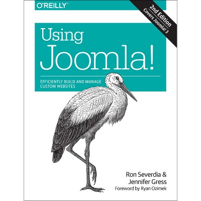 Using Joomla! - 2nd Edition by  Severdia & Ryan Ozimek & Jennifer Gress (Paperback)