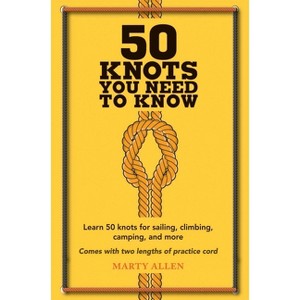 50 Knots You Need to Know - by  Marty Allen (Hardcover) - 1 of 1