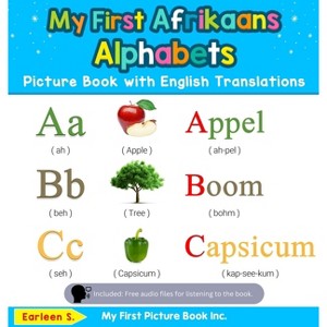 My First Afrikaans Alphabets Picture Book with English Translations - (Teach & Learn Basic Afrikaans Words for Children) by  Earleen S (Hardcover) - 1 of 1