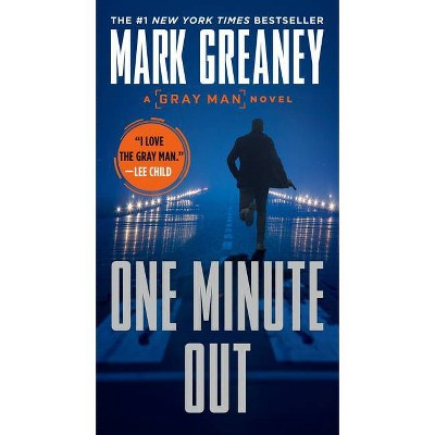 One Minute Out - (Gray Man) by  Mark Greaney (Paperback)