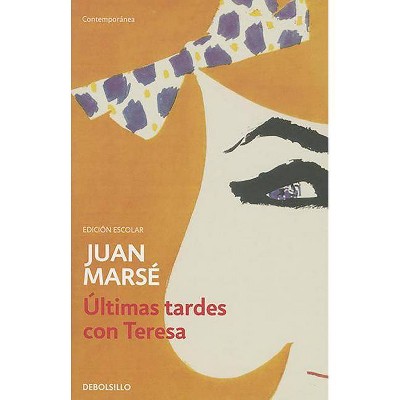 Últimas Tardes Con Teresa / Last Afternoons with Teresa - by  Juan Marse (Paperback)