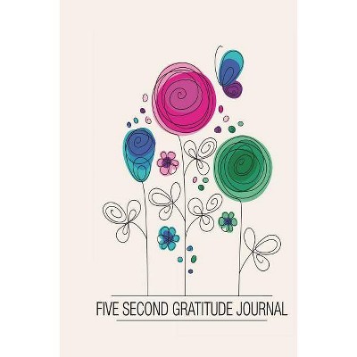 Five Second Gratitude Journal - by  The Blokehead (Paperback)