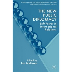 The New Public Diplomacy - (Studies in Diplomacy and International Relations) by  J Melissen (Paperback) - 1 of 1