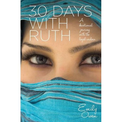 30 Days with Ruth - by  Emily Owen (Paperback)