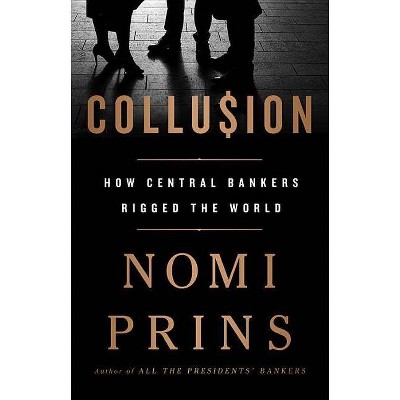 Collusion - by  Nomi Prins (Paperback)