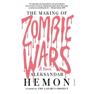 The Making of Zombie Wars - by  Aleksandar Hemon (Paperback) - 1 of 1