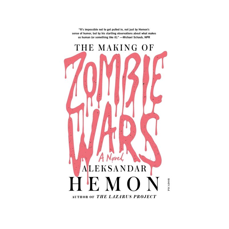 The Making of Zombie Wars - by  Aleksandar Hemon (Paperback), 1 of 2