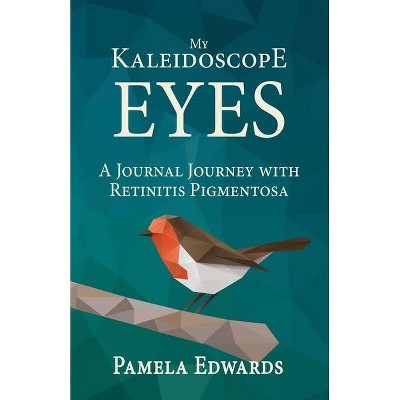 My Kaleidoscope Eyes - by  Pamela Edwards (Paperback)