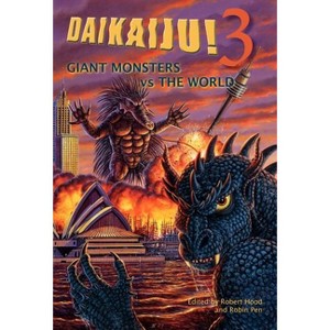 Daikaiju! 3 Giant Monsters vs. the World - by  Robin Penn (Hardcover) - 1 of 1