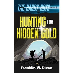 Hunting for Hidden Gold - (Hardy Boys Mysteries) by  Franklin W Dixon (Paperback) - 1 of 1