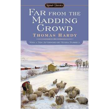 Far from the Madding Crowd - (Signet Classics) by  Thomas Hardy (Paperback)