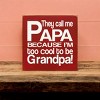 Slickblue They Call Me Papa Wood Sign – Rustic Knotty Pine Wall Decor for Grandpa, 7x7, Multiple Colors - 3 of 3