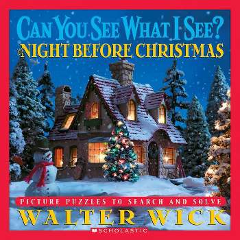 Can You See What I See? the Night Before Christmas: Picture Puzzles to Search and Solve - by  Walter Wick (Hardcover)