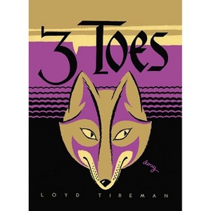 3 Toes - (Mesaland) by  Loyd Tireman (Hardcover) - 1 of 1