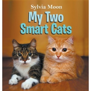 My Two Smart Cats - by  Sylvia Moon (Hardcover) - 1 of 1