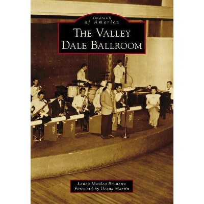 The Valley Dale Ballroom - by  Landa Masdea Brunetto (Paperback)