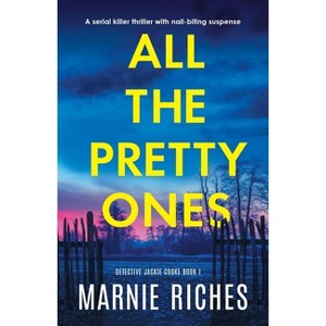 All the Pretty Ones - (Detective Jackie Cooke) by  Marnie Riches (Paperback) - 1 of 1