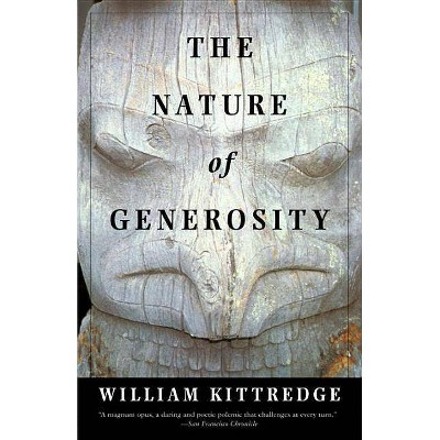 The Nature of Generosity - (Vintage Departures) by  William Kittredge (Paperback)