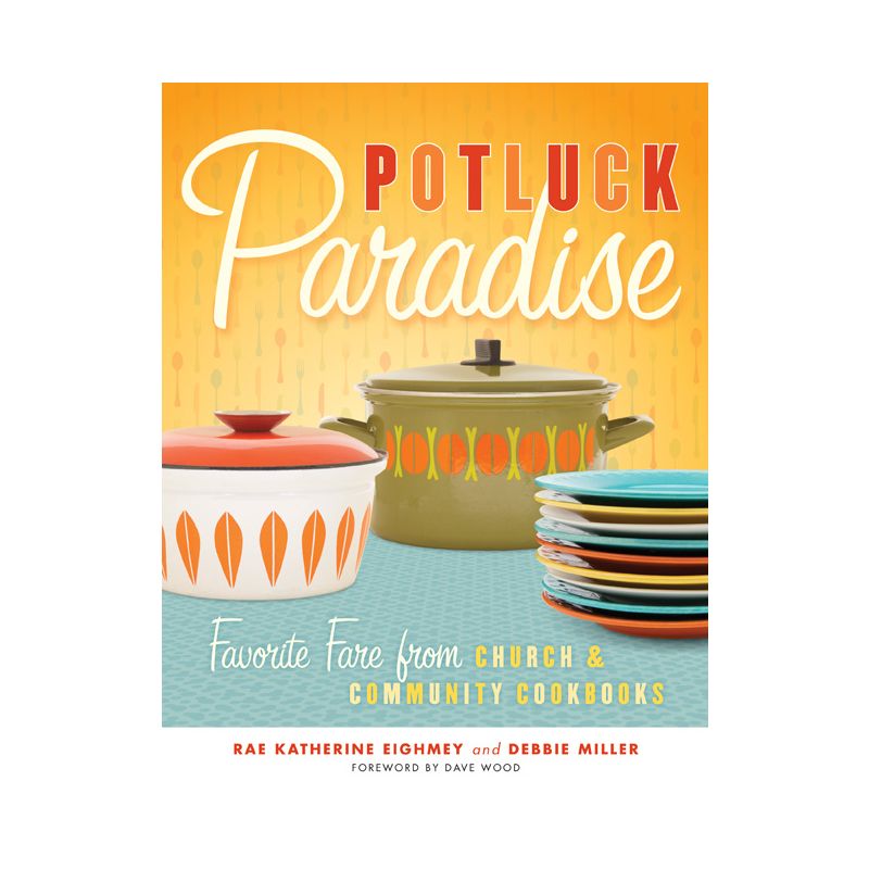 Potluck Paradise - by  Rae Katherine Eighmey & Debbie Miller (Paperback), 1 of 2