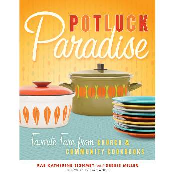 Potluck Paradise - by  Rae Katherine Eighmey & Debbie Miller (Paperback)