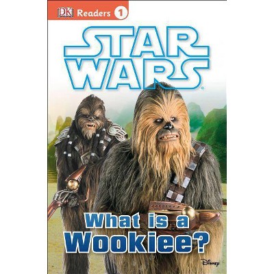 What Is a Wookiee? ( Dk Readers, Level 1: Star Wars) (Paperback) by Dorling Kindersley Inc.