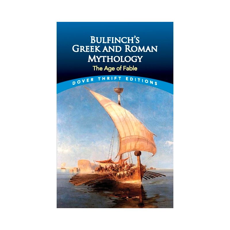 Bulfinch's Greek and Roman Mythology - (Dover Thrift Editions: Literary Collections) by  Thomas Bulfinch (Paperback), 1 of 2