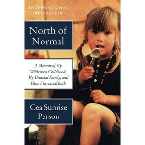 North of Normal - by  Cea Sunrise Person (Paperback) - 1 of 1