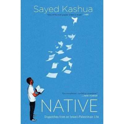 Native - by  Sayed Kashua (Paperback)