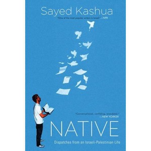 Native - by  Sayed Kashua (Paperback) - 1 of 1