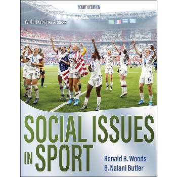 Social Issues in Sport - 4th Edition by  Ron Woods & B Nalani Butler (Paperback)