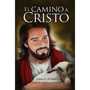 El Camino a Cristo - (Libros de Elena G. de White Sobre Salvación) Large Print by  Elena G de White (Paperback) - 1 of 1