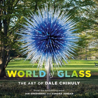 World of Glass - by  Jan Greenberg & Sandra Jordan (Hardcover)