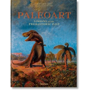 Paleoart. Visions of the Prehistoric Past - by  Walton Ford (Hardcover) - 1 of 1