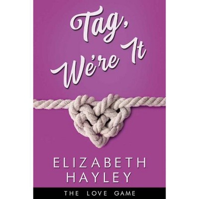 Tag, We're It, 6 - (The Love Game) by  Elizabeth Hayley (Paperback)