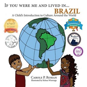 If You Were Me and Lived in... Brazil - by  Carole P Roman (Paperback) - 1 of 1
