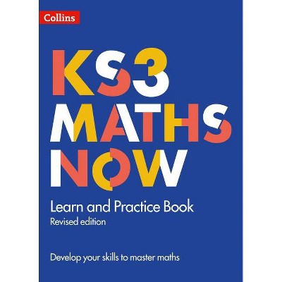 Ks3 Maths Now - Learn and Practice Book - by  Collins Uk (Paperback)