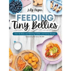 Feeding Tiny Bellies - by  Lily Payen (Paperback) - 1 of 1