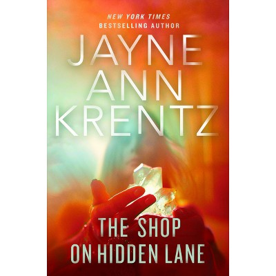 The Shop on Hidden Lane - by  Jayne Ann Krentz (Hardcover)