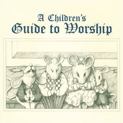 Childrens Guide to Worship - by  Muzzy Vance Boling & Ruth L Boling & Lauren J Muzzy (Paperback)