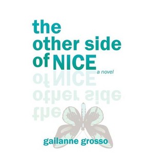The Other Side of Nice - by  Gailanne Grosso (Paperback) - 1 of 1