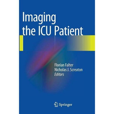 Imaging the ICU Patient - by  Florian Falter & Nicholas J Screaton (Paperback)