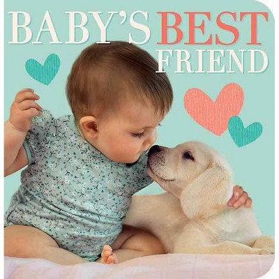 Baby's Best Friend - by  Suzanne Curley (Board Book)