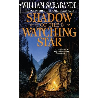 Shadow of the Watching Star - (First Americans) by  William Sarabande (Paperback)