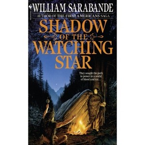 Shadow of the Watching Star - (First Americans) by  William Sarabande (Paperback) - 1 of 1