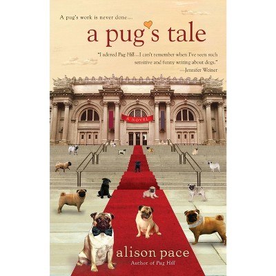 A Pug's Tale - by  Alison Pace (Paperback)