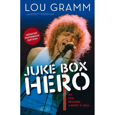 Juke Box Hero - by  Lou Gramm & Scott Pitoniak (Paperback)