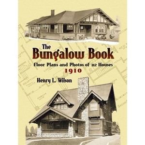 The Bungalow Book - (Dover Architecture) by  Henry L Wilson (Paperback) - 1 of 1