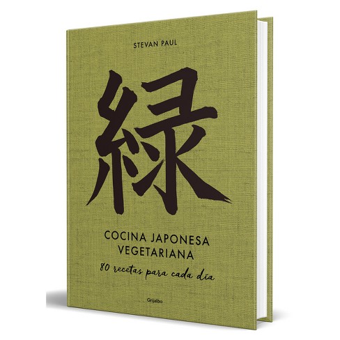 Cocina Japonesa Vegetariana: 80 Recetas Para Cada Día / Vegetarian Japanese Cuis Ine: 80 Recipes for Every Day - by  Stevan Paul (Hardcover) - image 1 of 1