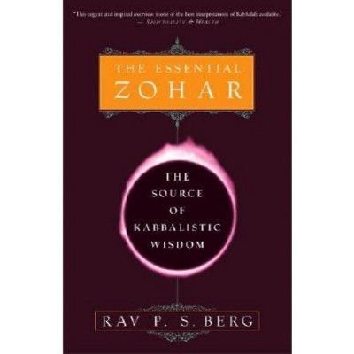 The Essential Zohar - by  Rav P S Berg (Paperback)