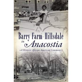 Barry Farm-Hillsdale in Anacostia - (American Heritage) by Alcione M Amos (Paperback)